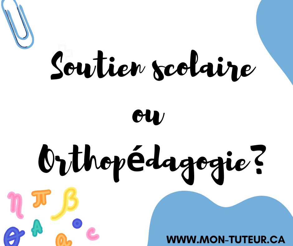 Comment savoir si mon enfant a besoin d'un tuteur ou d'un orthopédagogue