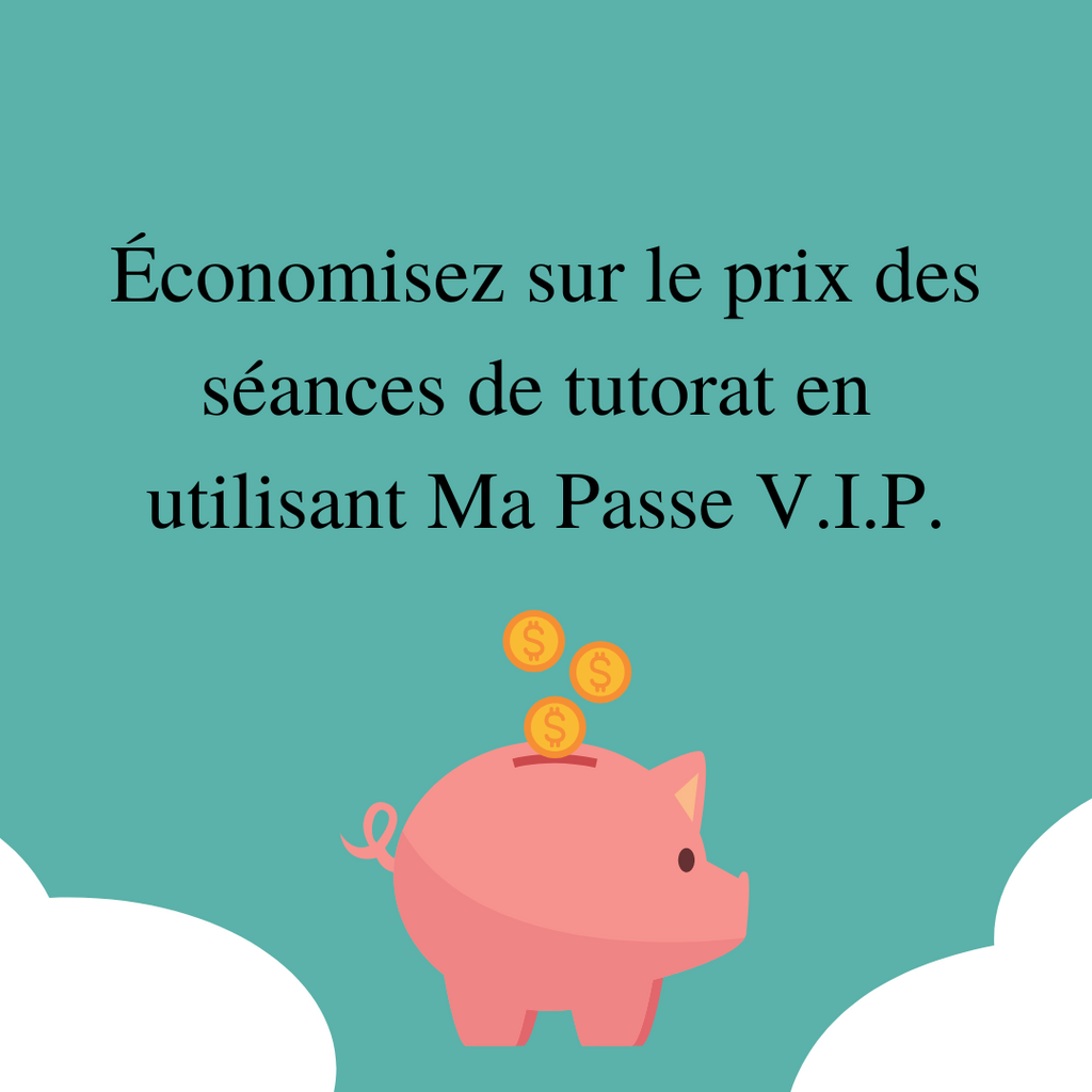 Profitez d'un rabais sur les séances de tutorat avec Ma Passe VIP !